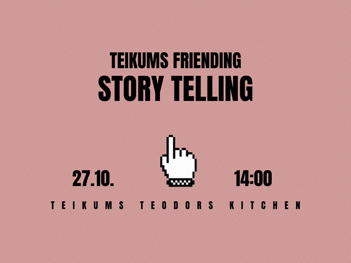 Teikums Friending Story Telling @Teikums Teodors
